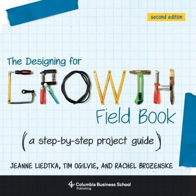 The designing for growth field book. 9780231187893