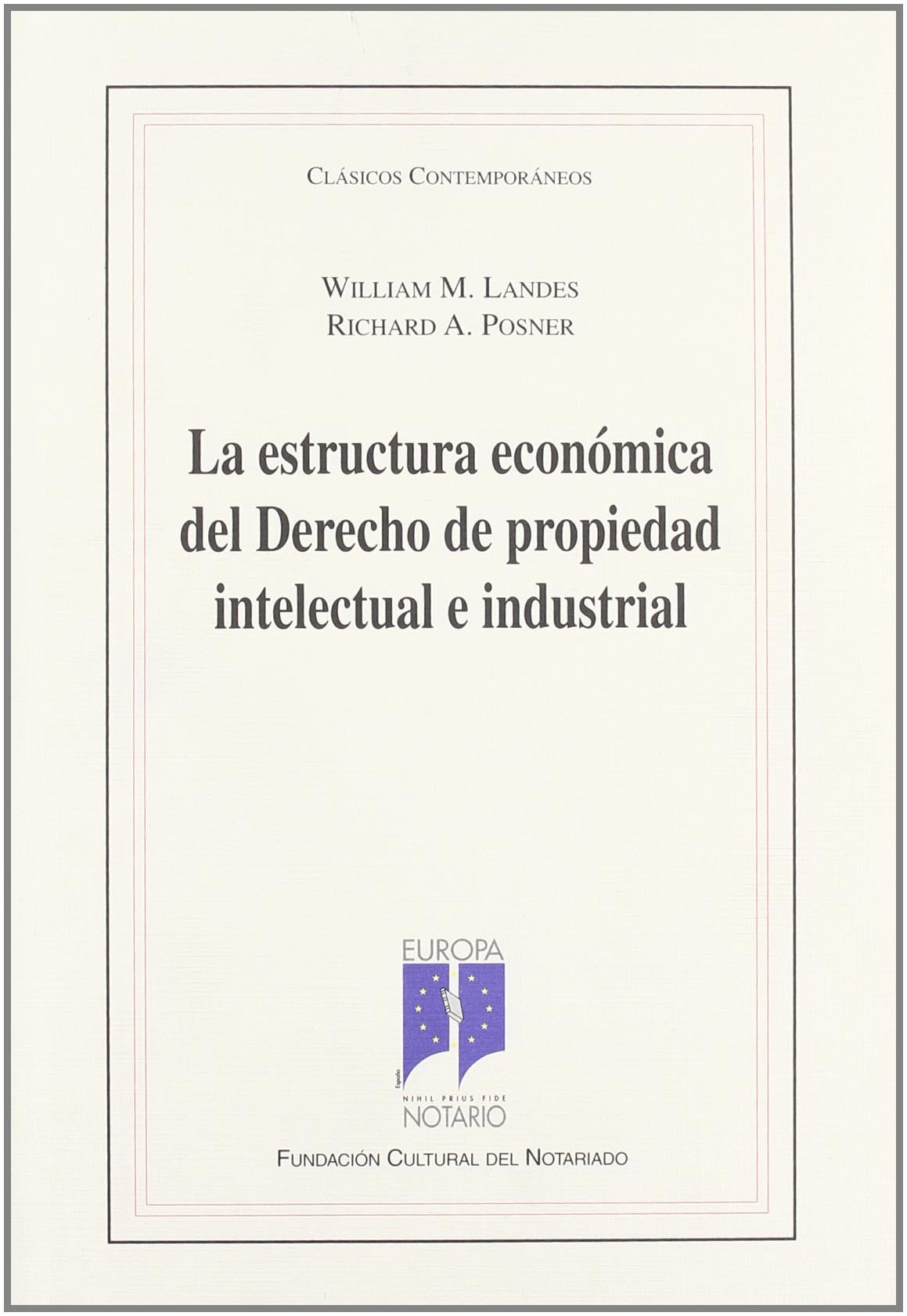 La estructura económica del Derecho de propiedad intelectual e industrial. 9788495130051