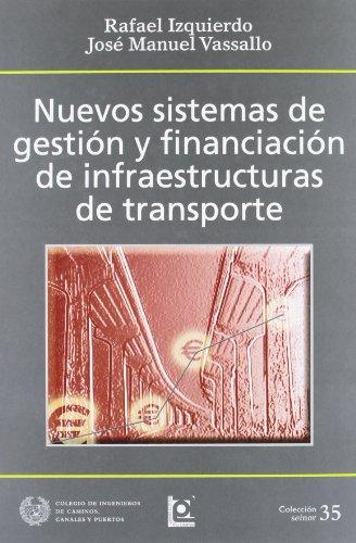 Nuevos sistemas de gestión y financiación de infraestructuras de transportes. 9788438002896