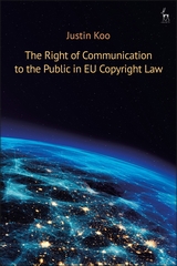 The right of communication to the public in EU copyright law. 9781509946181