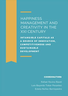 Happiness management and creativity in the XXI Century. 9788490456774