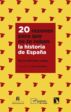 20 razones para que no re roben la historia de España. 9788490978351