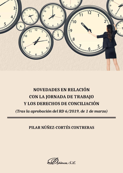 Novedades en relación con la jornada de trabajo y los derechos de conciliación. 9788413243337