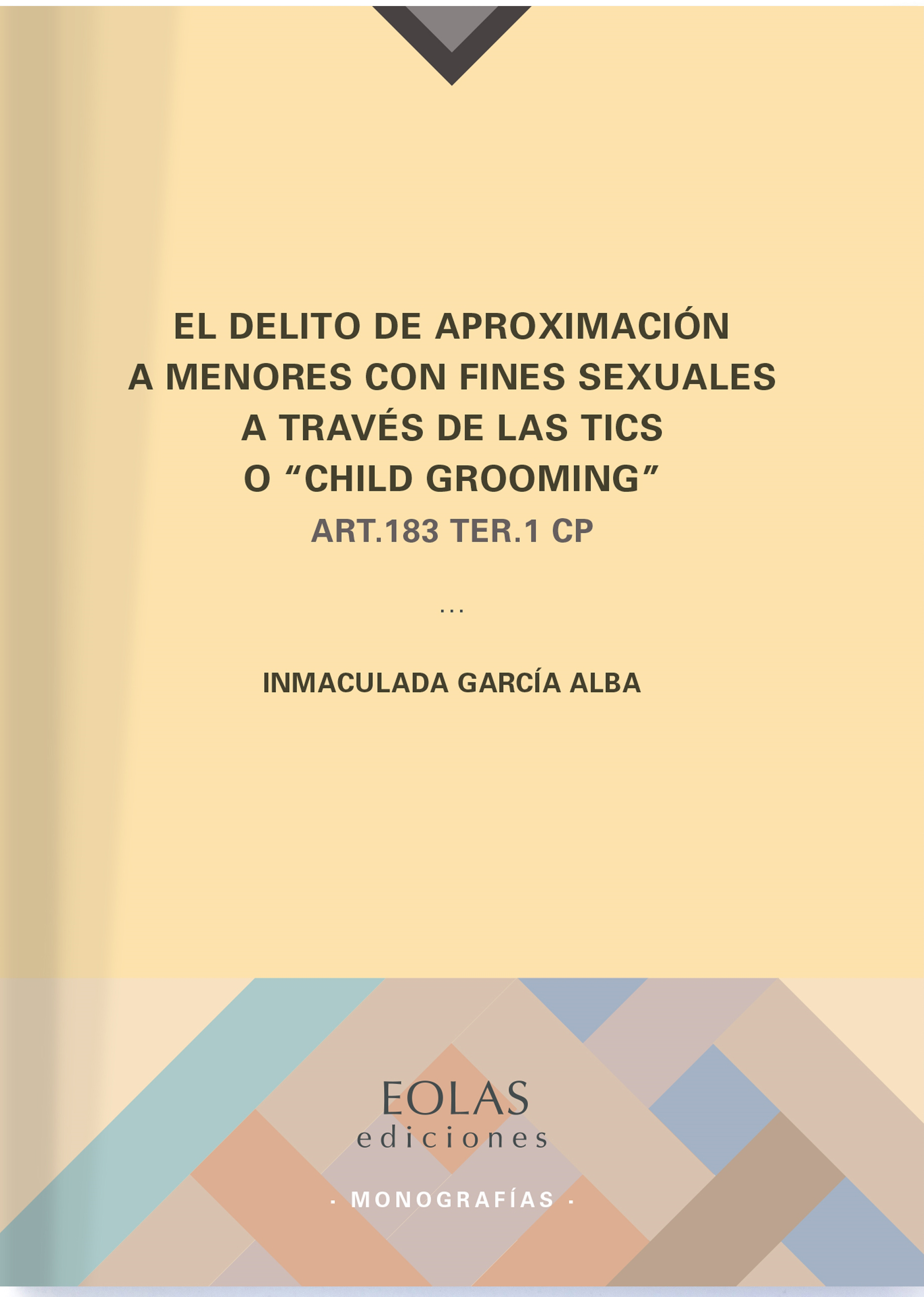 El delito de aproximación a menores con fines sexuales a través de las TICS o "child grooming"