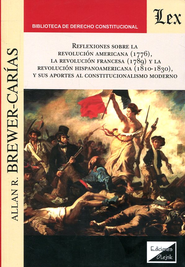 Reflexiones sobre la Revolución Americana (1776), la Revolución Francesa (1789) y la Revolución Hispanoamericana (1810-1830), y sus aportes al constitucionalismo moderno. 9789563926088