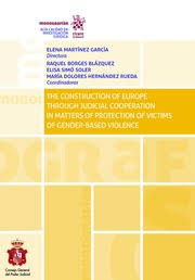 The construction of Europe through judicial cooperation inmatters of protection of victims of gender-based violence