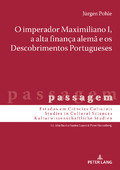 I Imperador Maximiliano I, a alta finança alemã e os descobrimentos portugueses