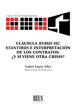 Cláusula Rebus sic Stantibus e interpretación de los contratos. 9788429021981