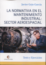 La normativa en el mantenimiento industrial. 9788418072505