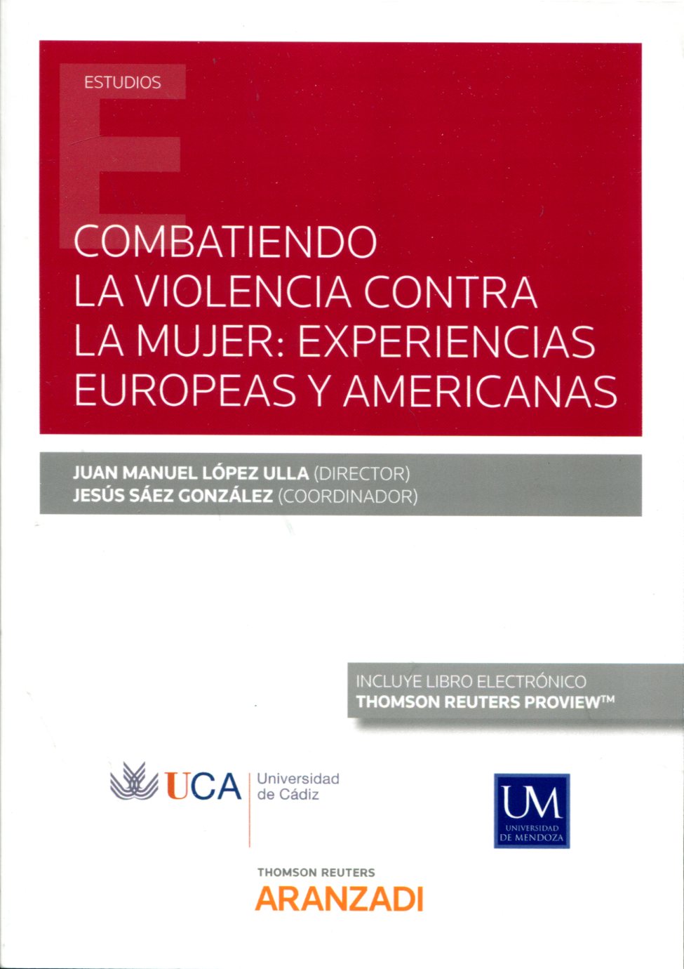 Combatiendo la violencia contra la mujer: experiencias europeas y americanas. 9788413451466
