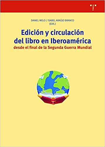 Edición y circulación del libro en Iberoamérica desde el final de la Segunda Guerra Mundial. 9788417987855