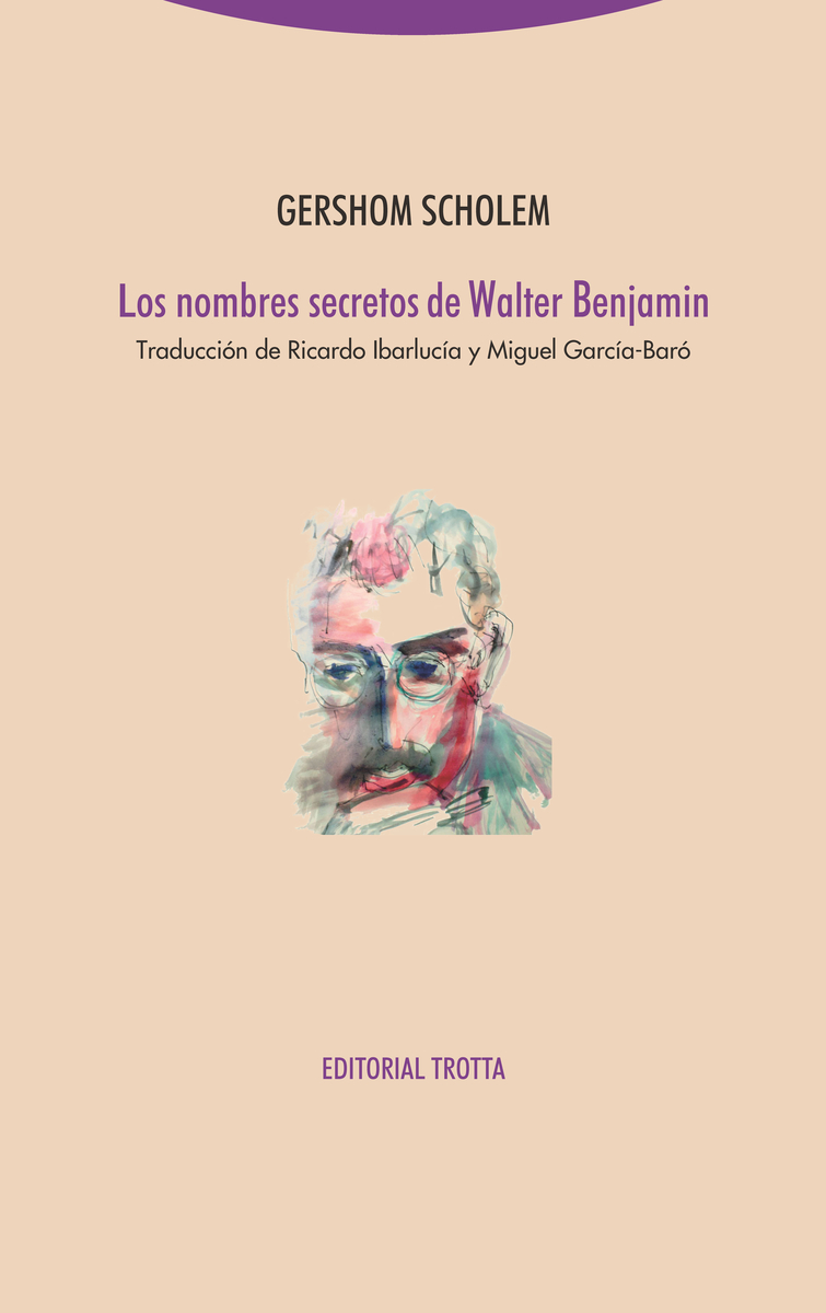 Los nombres secretos de Walter Benjamin. 9788498799859