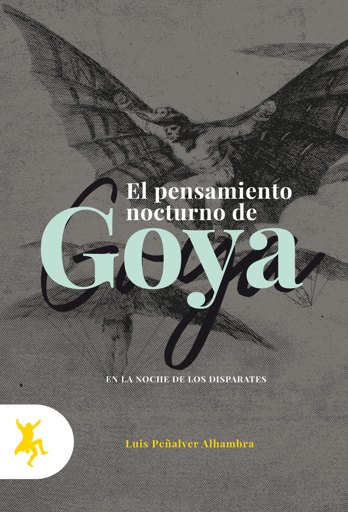 El pensamiento nocturno de Goya. 9788417786083