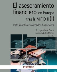 El asesoramiento financiero en Europa tras la MiFID II (I). 9788436842265