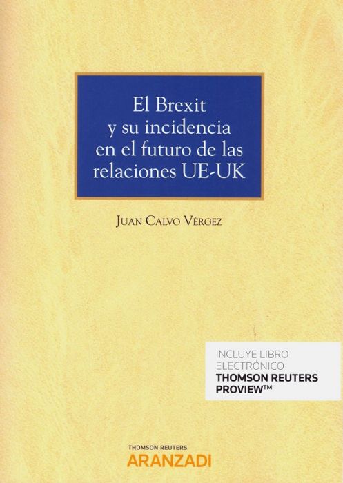 El Brexit y su incidencia en el futuro de las relaciones UE-UK. 9788413468020