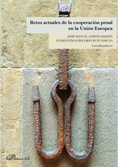 Retos actuales de la cooperación penal en la Unión Europea. 9788413247137