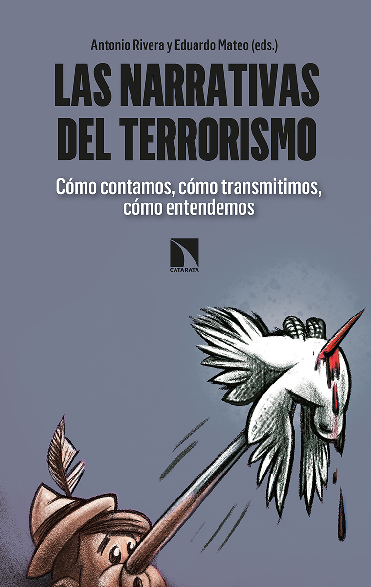 Las narrativas del terrorismo. 9788490979716