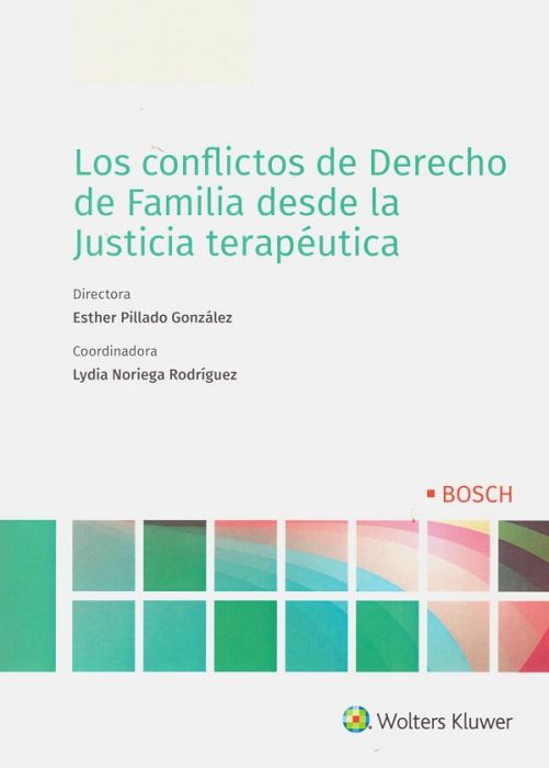 Los conflictos de Derecho de familia desde la Justicia terapéutica. 9788490904466