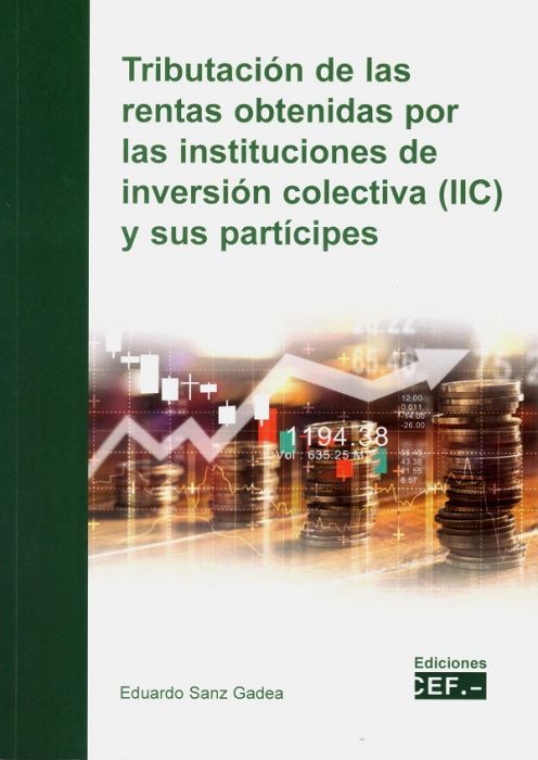 Tributación de las rentas obtenidas por las instituciones de inversión colectiva (IIC) y sus partícipes. 9788445439999