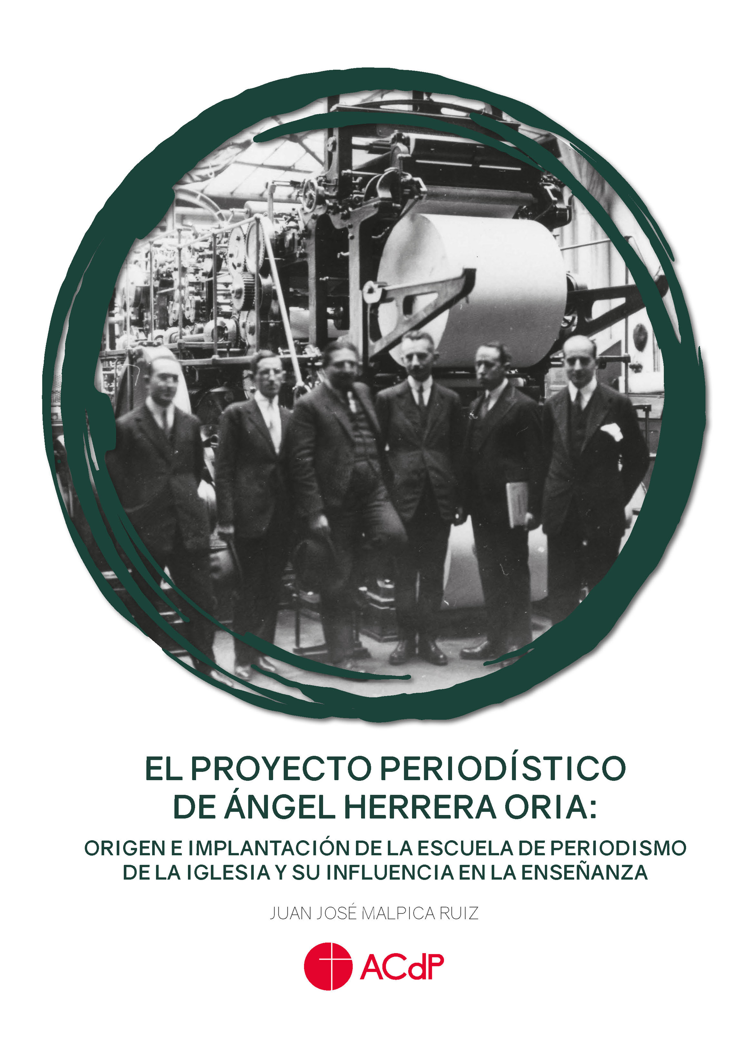 El proyecto periodístico de Ángel Herrera Oria. 9788417385675