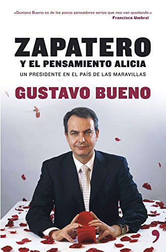 Zapatero y el pensamiento Alicia. 9788484606000