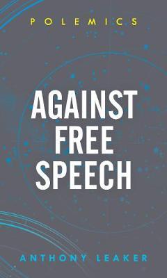 Against free speech. 9781786608550