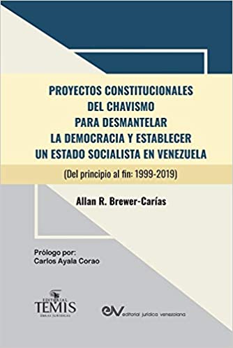 Proyectos constitucionales del chavismo para desmantelar la democracia y establecer un Estado socialista en Venezuela. 9789583512223