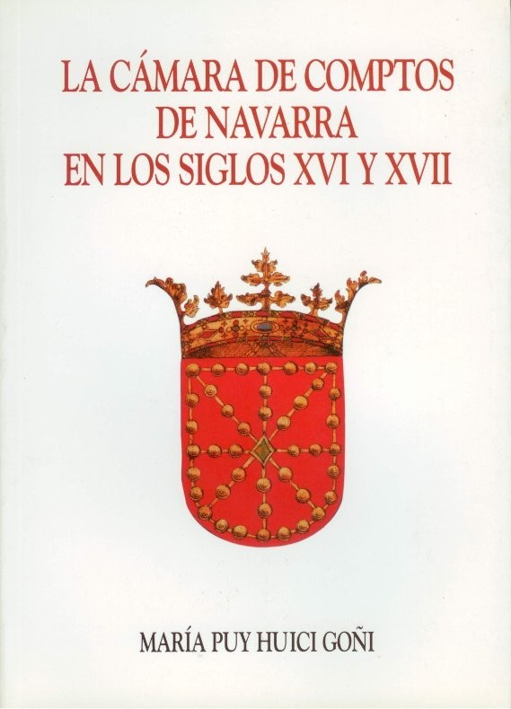 La Cámara de los Comptos de Navarra en los Siglos XVI y XVII. 9788460549215