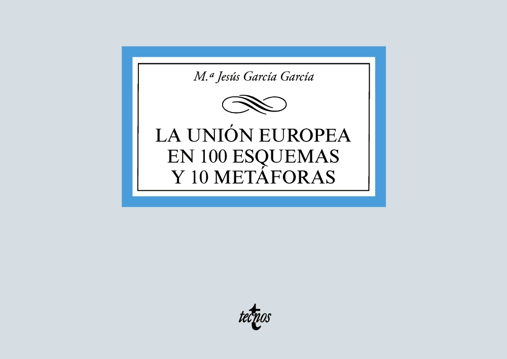 La Unión Europea en 100 esquemas y 10 metáforas. 9788430981182