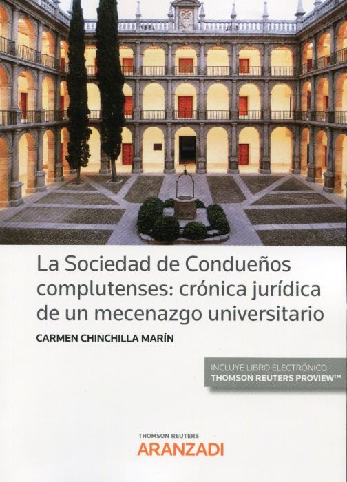 La Sociedad de Condueños complutenses: crónica jurídica de un mecenazgo universitario. 9788413457482