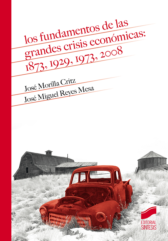 Los fundamentos de las grandes crisis económicas: 1873, 1929, 1973, 2008. 9788413571218