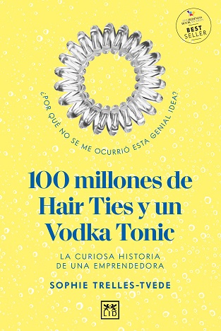 100 millones de hair ties y un vodka tonic. 9788418578458