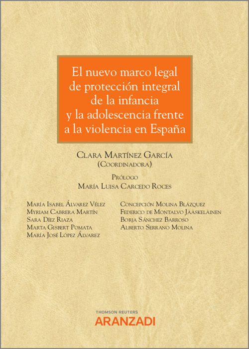 El nuevo marco legal de protección integral de la infancia y la adolescencia frente a la violencia en España. 9788413456836