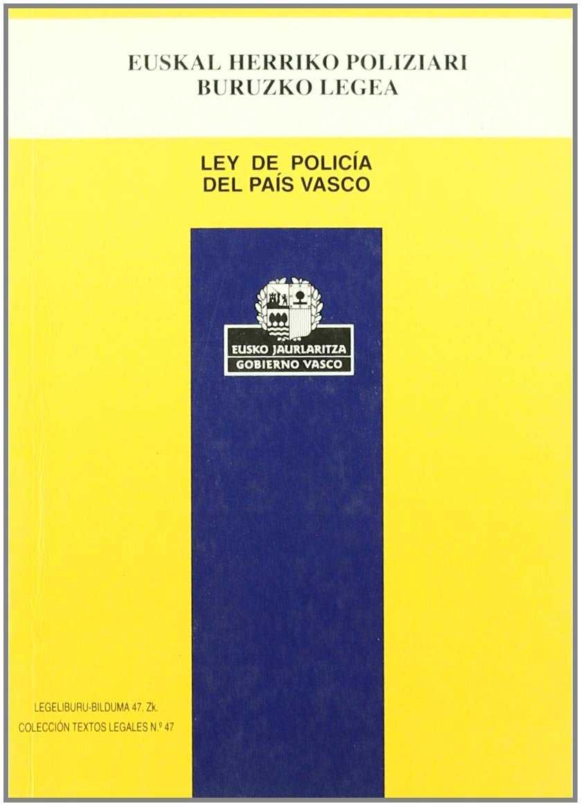 4/1992 Legea, uztailaren 17koa Euskal Herriko pliziari buruzkoa = Ley 4/1992, de 17 de julio, de policía del País Vasco . 9788445722725