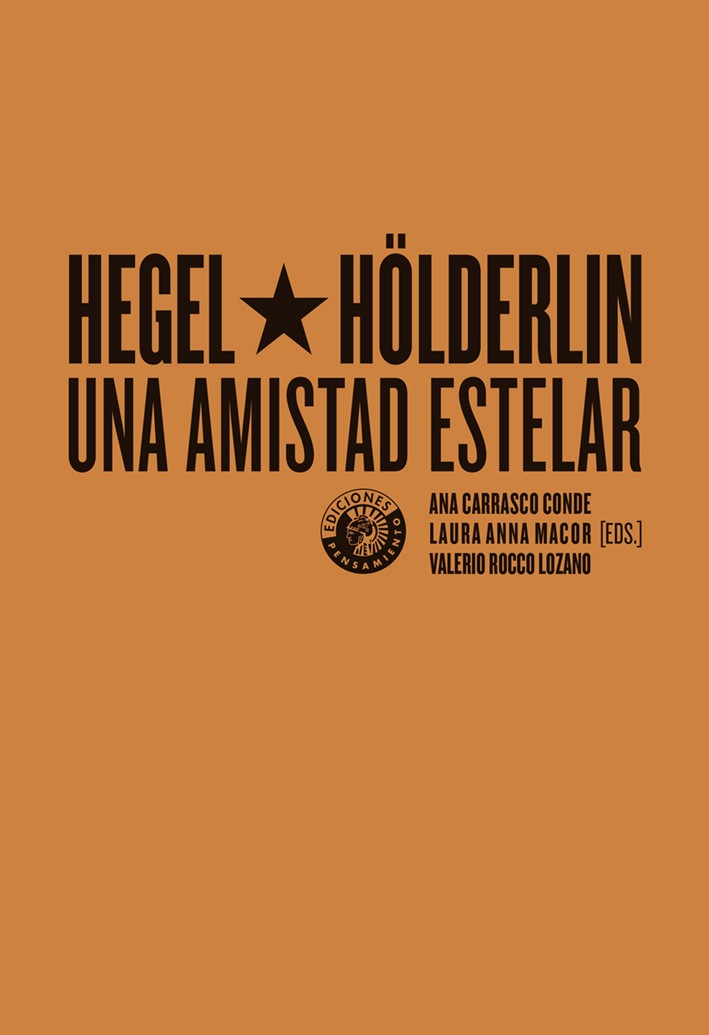 Hegel y Hölderlin, una amistad estelar. 9788494970085
