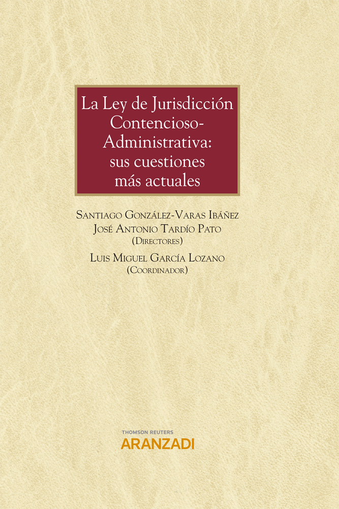 La Ley de Jurisdicción Contencioso-Administrativa: sus cuestiones más actuales. 9788413913964