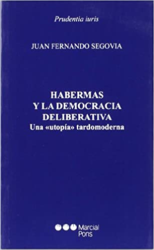 Habermas y la democracia deliberativa. 9788497686082