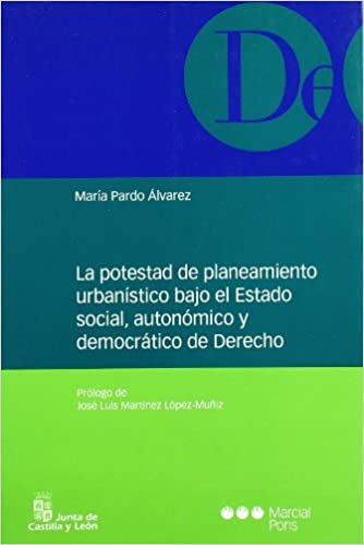 La potestad de planeamiento urbanístico bajo el Estado social, autonómico y democrático de Derecho. 9788497682152
