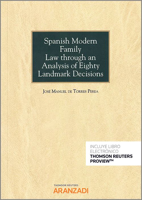Spanish modern family law through an analysis of eighty ladnmark decisions. 9788413458397
