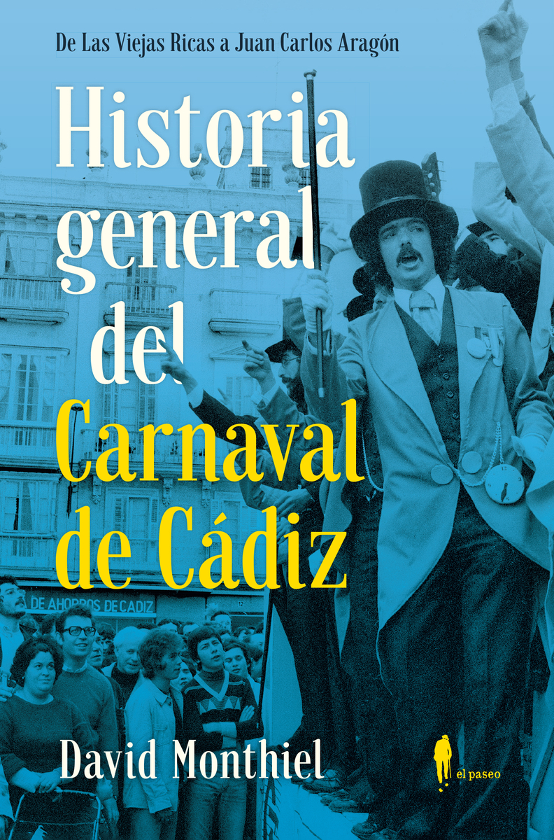 Historia general del Carnaval de Cádiz. 9788412297331
