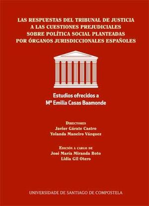 Las respuestas del Tribunal de Justicia a las cuestiones prejudiciales sobre política social planteadas por los órganos jurisdiccionales españoles. 9788417595982