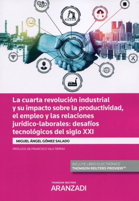La cuarta revolución industrial y su impacto sobre la productividad, el empleo y las relaciones jurídico-laborales. 9788413459196