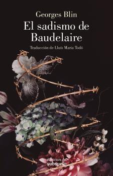 El sadismo de Baudelaire. 9788494780271