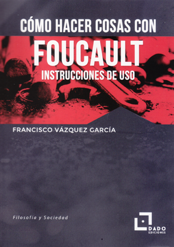 Cómo hacer cosas con Foucault. 9788412123258