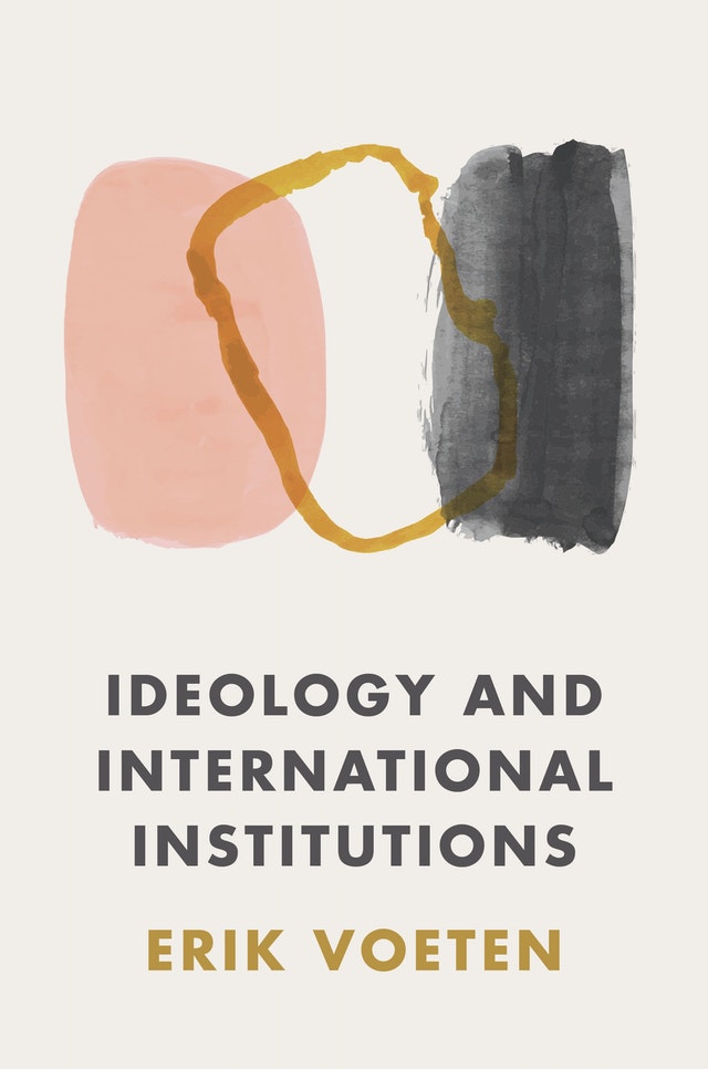 Ideology and international institutions. 9780691207322