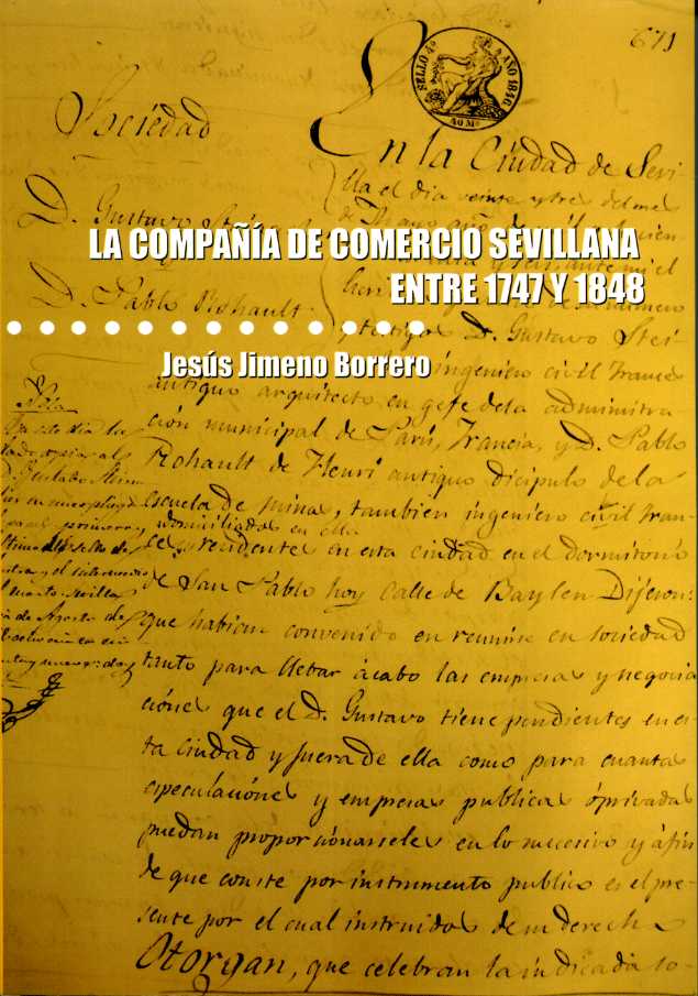 La Compañía de Comercio Sevillana entre 1747 y 1848. 9788477984528