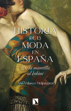 Historia de la moda en España. 9788413522111