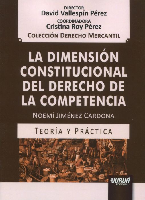 La dimensión constitucional del Derecho de la competencia. 9789897127649