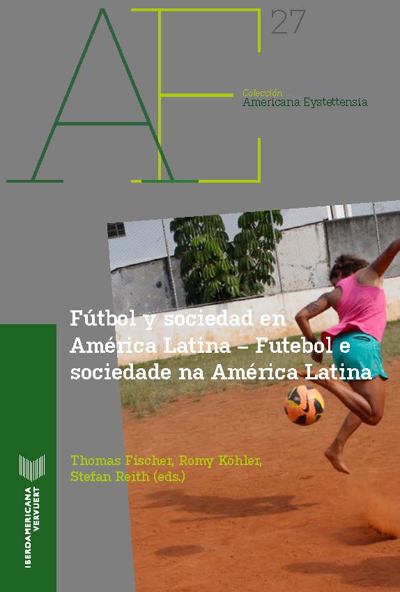 Fútbol y sociedad en América Latina = Futebol e sociedade na América Latina. 9788491921813