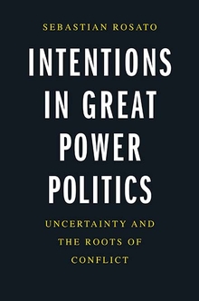 Intentions in great power politics. 9780300253023